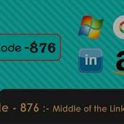 LeetCode 876 Middle Of The LinkedList Python InterView Preparation