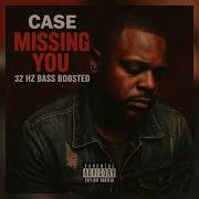 Case Missing You 32Hz Bass Boosted