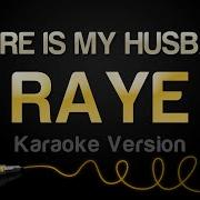 RAYE WHERE IS MY HUSBAND Karaoke Version