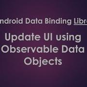 Android Data Binding Library Update UI Using Observable Objects