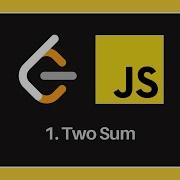 Solve Two Sum Problem In JavaScript LeetCode