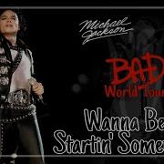 Wanna Be Startin Somethin Bad World Tour Fanmade Michael Jackson