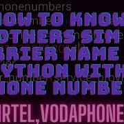 EASY WAY TO KNOW OTHERS SIM CARRIER NAME IN PYTHON WITH PHONE NUMBER 4EDUCATIONAL PURPOSE ONLY