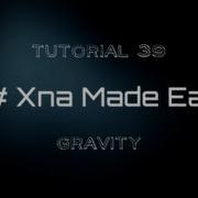 C Xna Made Easy Tutorial 39 Gravity