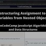 Use Destructuring Assignment To Assign Variables From Nested Objects ES6 FreeCodeCamp Tutorial