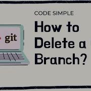 Delete A Git Branch Code Simple
