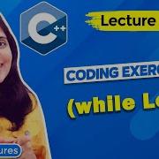 Lec 31 Coding Exercise For Beginners With Solution While Loop In C Part2
