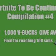Fortnite Battle Royale To Be Continued Compilation 4