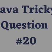 Java Tricky Question Challenge 20 Java Interview Question