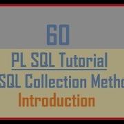 Tutorial 60 PL SQL Collection Methods Introduction