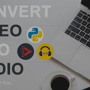 Convert Video Into Audio Using Python Python For Beginners Hindi English