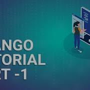 Django Tutorial Part 1 Python Django For Beginners Python Tutorial Python Training Edureka