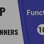 PHP Functions Tutorial PHP For Beginners Part 10