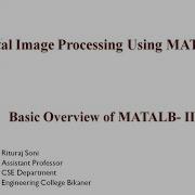 Digital Image Processing Using MATLAB Overview Of MATLAB II Rituraj Soni
