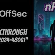 Offsec Proving Grounds Walkthrough CVE 2024 48061