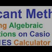 Secant Method Solving Algebraic Equations On Casio Fx 991ES Scientific Calculator