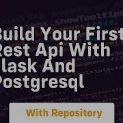 Build Your First Rest Api With Flask And Postgresql