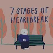 The 7 Stages Of Grieving A Heartbreak