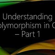 Understanding Polymorphism In C Part 1