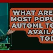 What Are The Most Popular AutoML Tools Available Today AI And Machine Learning Explained News