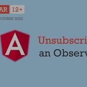 Unsubscribe To An Observable Observables Angular 12