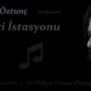 Cebeci İstasyonu Osman Öztunç