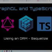 5 GraphQL And TypeScript Using An ORM Sequelize