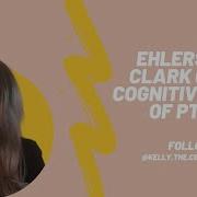 CBT Skills Ehlers And Clark 2000 Cognitive Model Of PTSD Explained