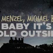 Idina Menzel Baby It S Cold Outside With Michael Bublé Lyrics