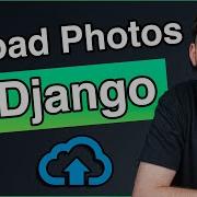 How To Upload An Image Using Django ImageField The RIGHT Way