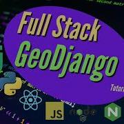 GeoDjango React Tutorial 12 Full Stack Geo Web App With Python JavaScript