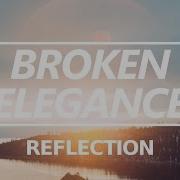 Chillstep Broken Elegance Reflection