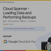 Cloud Spanner Loading Data And Performing Backups GSP1049