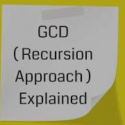 GCD Greatest Common Factor Recursion Logic Explained