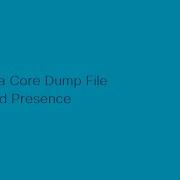 How To Analyze A Core Dump File In Cisco Presence For Troubleshooting