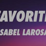 Isabel LaRosa Favorite Sped Up Lyrics