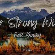 Neil Young Four Strong Winds Lyrics