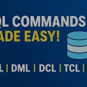 SQL Commands Made Easy DDL DML DCL TCL DQL Explained With Examples