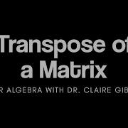 The Transpose Of A Matrix