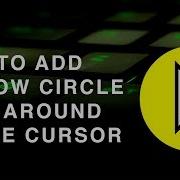 How To Create Yellow Circle Around Mouse Cursor