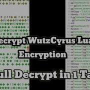 LuaDecryption How To Decrypt WutzCyrus Lua Encryption 1 Tap Full Decrypt Decode LuaFile FreeDownload
