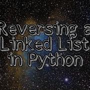 Reversing A Linked List In Python