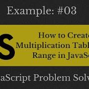 How To Create A Multiplication Table Up To A Range In JavaScript Learn With Sazzad