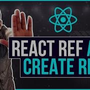 React Refs And CreateRef