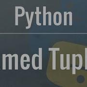 Intermediate Python Tutorial Collections Namedtuple Namedtuple In Python Coding Tricks By Swetha