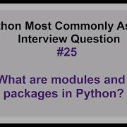 Python Interview Questions 25 What Are Modules And Packages In Python