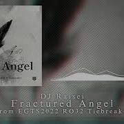 DJ Raisei Fractured Angel EGTS2022 RO32 Tiebreaker Phigros