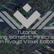 Avoyd Voxel Editor Tutorial Rendering Isometric Minecraft Maps