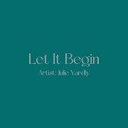 Let It Begin Lyrics EFY Song Julie Yardley