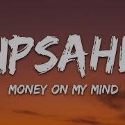 UPSAHL MoneyOnMyMind Lyrics